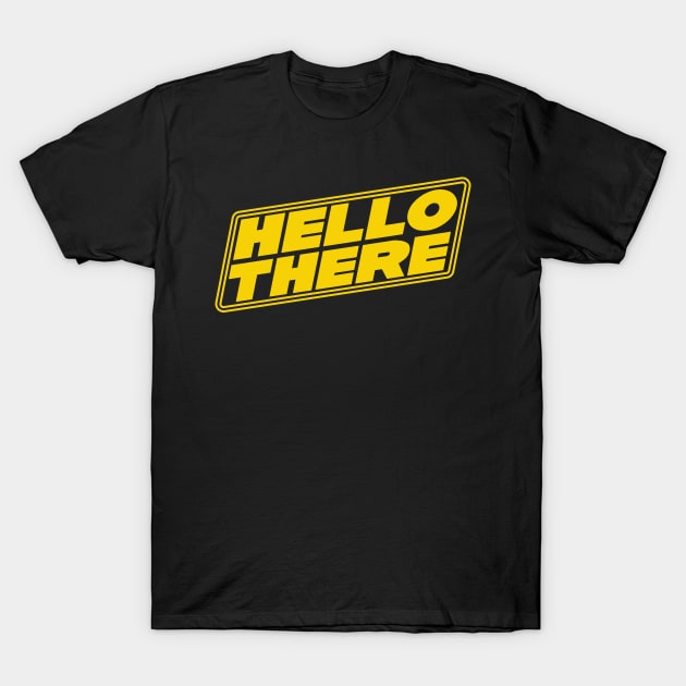 Hello There T-Shirt by DavesTees